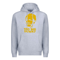 Heather Grey you big dummy Premium Hoodie - artisFamous