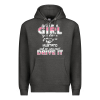 Mustang I M A Girl Who Drives A Mustang Premium Hoodie | Teevron