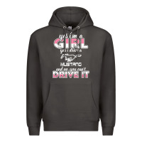 Smoke mustang i m a girl who drives a mustang Premium Hoodie - artisFamous