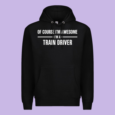 I'm Awesome I'm A Train Driver Premium Hoodie Designed By Artisfamous