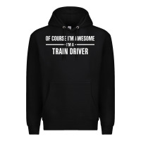 Black i'm awesome i'm a train driver Premium Hoodie - artisFamous