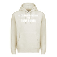 Oatmeal Heather i'm awesome i'm a train driver Premium Hoodie - artisFamous