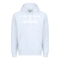 White i'm awesome i'm a train driver Premium Hoodie - artisFamous