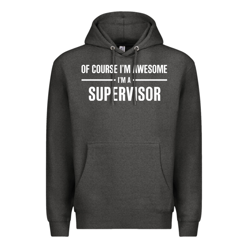 I'm Awesome I'm A Supervisor Premium Hoodie by artisFamous | Teevron