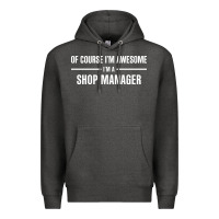 Charcoal Heather i'm awesome i'm a shop manager Premium Hoodie - artisFamous