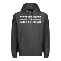 Charcoal Heather i'm awesome i'm a fashion designer Premium Hoodie - artisFamous