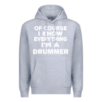 Heather Grey i know everything i'm a drummer Premium Hoodie - artisFamous