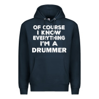 Navy i know everything i'm a drummer Premium Hoodie - artisFamous