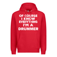 Red i know everything i'm a drummer Premium Hoodie - artisFamous