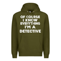 Army Green i know everything i'm a detective Premium Hoodie - artisFamous
