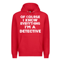 Red i know everything i'm a detective Premium Hoodie - artisFamous