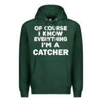 Sports Green i know everything i'm a catcher Premium Hoodie - artisFamous