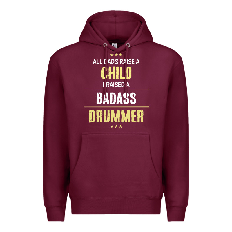 I Raised A Badass Drummer Premium Hoodie by artisFamous | Teevron