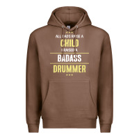Chestnut i raised a badass drummer Premium Hoodie - artisFamous