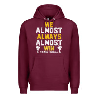 Burgundy vikings we almost always almost win   funny sports Premium Hoodie - artisFamous