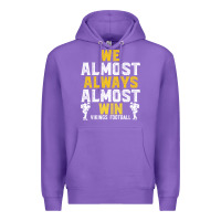 Purple vikings we almost always almost win   funny sports Premium Hoodie - artisFamous
