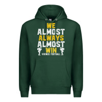 Sports Green vikings we almost always almost win   funny sports Premium Hoodie - artisFamous