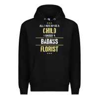Black i raised a badass florist Premium Hoodie - artisFamous
