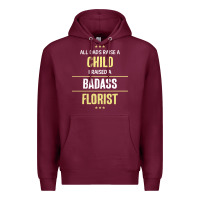 Burgundy i raised a badass florist Premium Hoodie - artisFamous