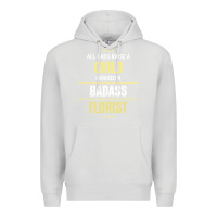 Dove Grey i raised a badass florist Premium Hoodie - artisFamous