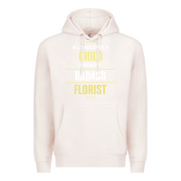 Pale Pink i raised a badass florist Premium Hoodie - artisFamous