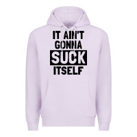 Lilac it ain't gonna suck itself Premium Hoodie - artisFamous
