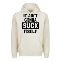 Oatmeal Heather it ain't gonna suck itself Premium Hoodie - artisFamous