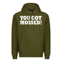 Army Green you got mossed Premium Hoodie - artisFamous