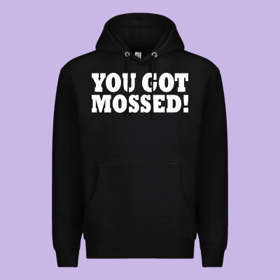 You Got Mossed Premium Hoodie Designed By Artisfamous