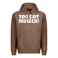 Chestnut you got mossed Premium Hoodie - artisFamous