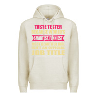 Oatmeal Heather taste tester funniest isn't a jobtitle Premium Hoodie - artisFamous