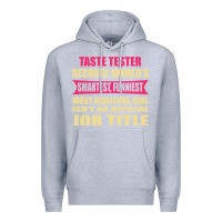 Heather Grey taste tester funniest isn't a jobtitle Premium Hoodie - artisFamous
