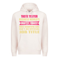 Pale Pink taste tester funniest isn't a jobtitle Premium Hoodie - artisFamous