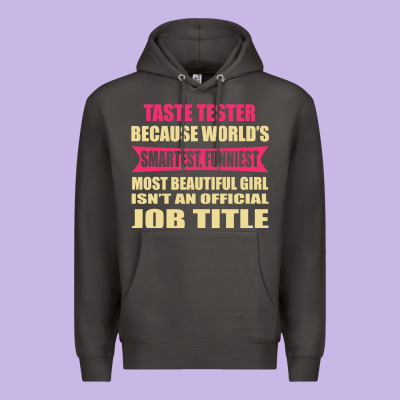 Taste Tester Funniest Isn't A Jobtitle Premium Hoodie Designed By Artisfamous