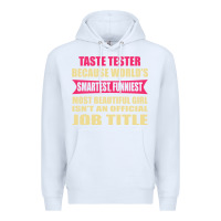 White taste tester funniest isn't a jobtitle Premium Hoodie - artisFamous