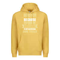 Antique Gold doctor because freakin' awesome isn't a job title Premium Hoodie - artisFamous