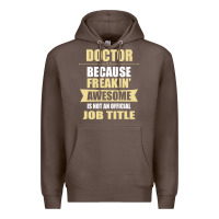 Coffee doctor because freakin' awesome isn't a job title Premium Hoodie - artisFamous