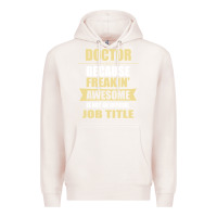 Pale Pink doctor because freakin' awesome isn't a job title Premium Hoodie - artisFamous