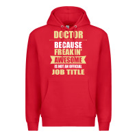 Red doctor because freakin' awesome isn't a job title Premium Hoodie - artisFamous
