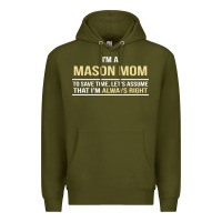 Army Green i'm a mason mom, i'm always right. mother's day gift Premium Hoodie - artisFamous