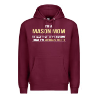 Burgundy i'm a mason mom, i'm always right. mother's day gift Premium Hoodie - artisFamous