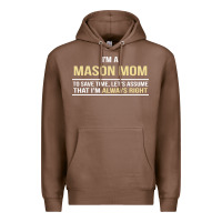 Chestnut i'm a mason mom, i'm always right. mother's day gift Premium Hoodie - artisFamous
