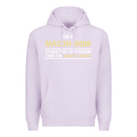Lilac i'm a mason mom, i'm always right. mother's day gift Premium Hoodie - artisFamous