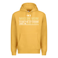 Mustard i'm a mason mom, i'm always right. mother's day gift Premium Hoodie - artisFamous