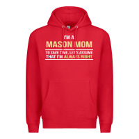 Red i'm a mason mom, i'm always right. mother's day gift Premium Hoodie - artisFamous