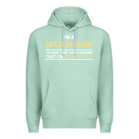 Seafoam i'm a mason mom, i'm always right. mother's day gift Premium Hoodie - artisFamous