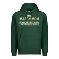 Sports Green i'm a mason mom, i'm always right. mother's day gift Premium Hoodie - artisFamous