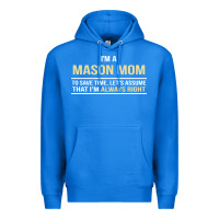 True Royal i'm a mason mom, i'm always right. mother's day gift Premium Hoodie - artisFamous