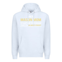 White i'm a mason mom, i'm always right. mother's day gift Premium Hoodie - artisFamous