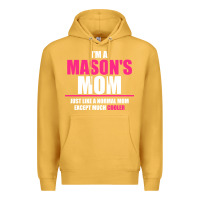 Mustard i'm a mason's  mom just like a normal mom Premium Hoodie - artisFamous